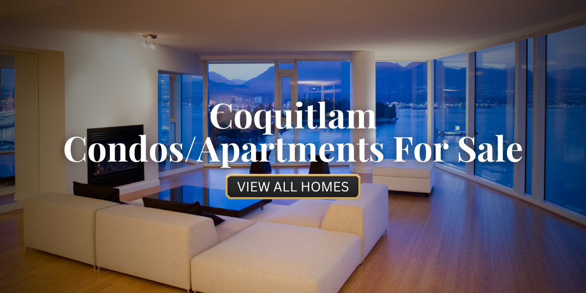 Coquitlam Condos_Apartments For Sale​