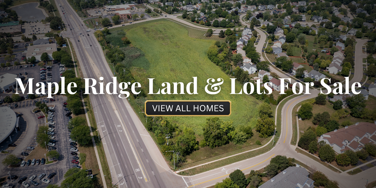 Maple Ridge Land & Lots For Sale​